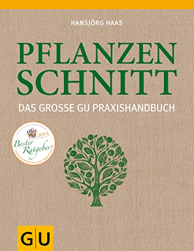 Das große GU Praxishandbuch Pflanzenschnitt (GU Garten Extra)