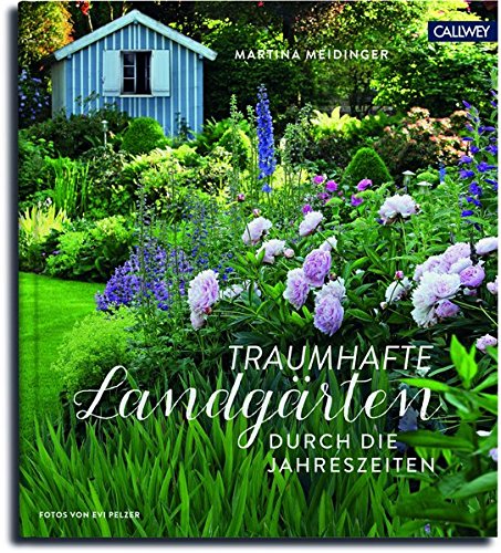 Traumhafte Landgärten durch die Jahreszeiten