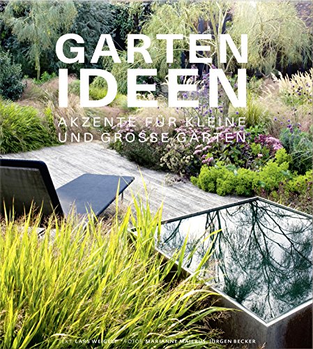 Gartenideen – Akzente für kleine und große Gärten