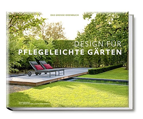 Design für pflegeleichte Gärten – Das große Ideenbuch (Garten- und Ideenbücher BJVV)